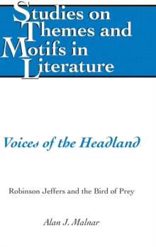 Voices of the Headland : Robinson Jeffers and the Bird of Prey