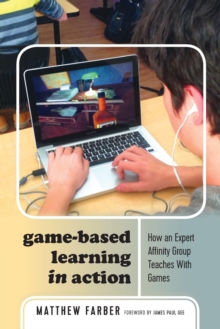 Game-Based Learning in Action : How an Expert Affinity Group Teaches With Games
