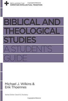 Biblical and Theological Studies : A Student's Guide
