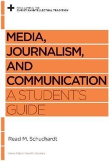Media, Journalism, and Communication : A Student's Guide