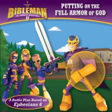 Putting on the Full Armor of God : A Battle Plan Based on Ephesians 6