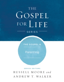 The Gospel & Parenting
