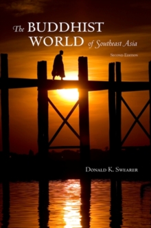 The Buddhist World of Southeast Asia : Second Edition
