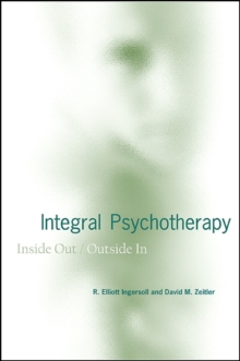 Integral Psychotherapy : Inside Out/Outside In