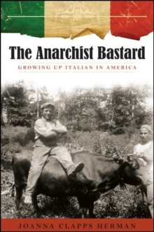 The Anarchist Bastard : Growing Up Italian in America