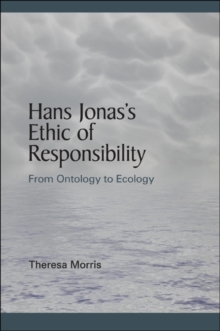 Hans Jonas's Ethic of Responsibility : From Ontology to Ecology