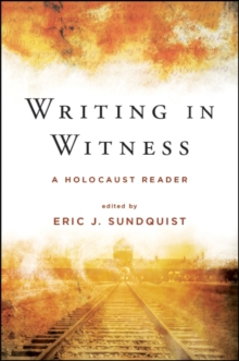 Writing in Witness : A Holocaust Reader