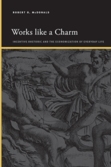 Works like a Charm : Incentive Rhetoric and the Economization of Everyday Life