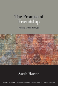 The Promise of Friendship : Fidelity within Finitude