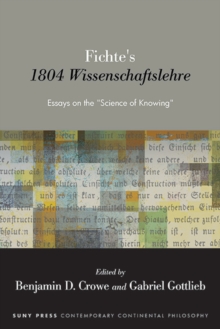 Fichte's 1804 Wissenschaftslehre : Essays on the 