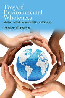 Toward Environmental Wholeness : Method in Environmental Ethics and Science