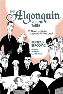 The Algonquin Round Table : 25 Years with the Legends Who Lunch
