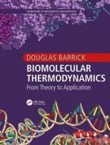 Biomolecular Thermodynamics : From Theory to Application