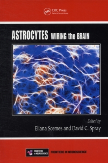 Astrocytes : Wiring the Brain