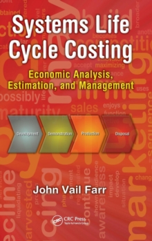 Systems Life Cycle Costing : Economic Analysis, Estimation, and Management
