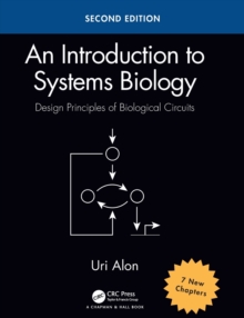 An Introduction to Systems Biology : Design Principles of Biological Circuits