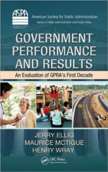 Government Performance and Results : An Evaluation of GPRA’s First Decade