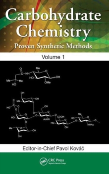 Carbohydrate Chemistry : Proven Synthetic Methods, Volume 1