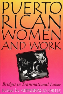 Puerto Rican Women and Work : Bridges in Transnational Labor