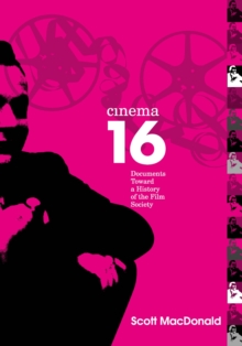 Cinema 16 : Documents Toward History Of Film Society