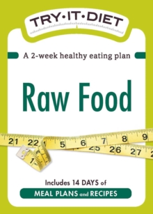 Try-It Diet: Raw Food : A two-week healthy eating plan