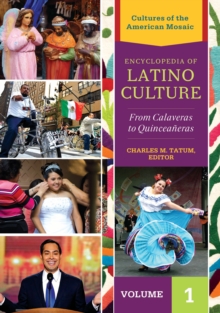 Encyclopedia of Latino Culture : From Calaveras to Quinceaneras  [3 volumes]