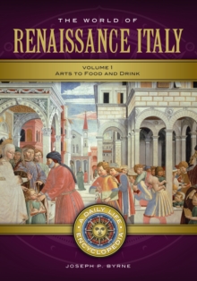 The World of Renaissance Italy : A Daily Life Encyclopedia [2 volumes]