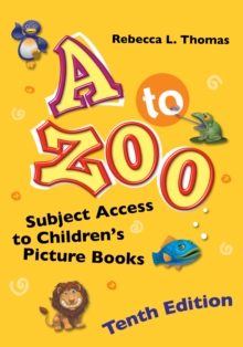 A to Zoo : Subject Access to Children's Picture Books