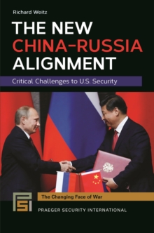 The New China-Russia Alignment : Critical Challenges to U.S. Security