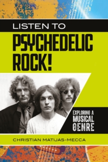 Listen to Psychedelic Rock! : Exploring a Musical Genre