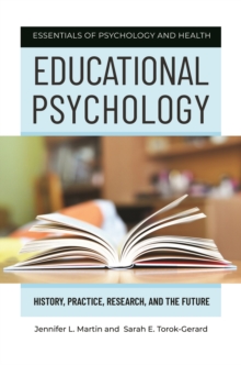 Educational Psychology : History, Practice, Research, and the Future