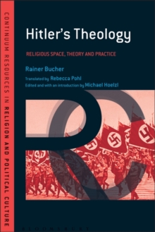 Hitler's Theology : A Study in Political Religion