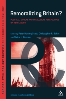 Remoralizing Britain? : Political, Ethical and Theological Perspectives on New Labour