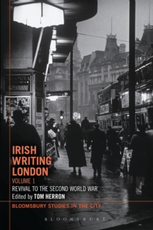 Irish Writing London: Volume 1 : Revival to the Second World War