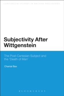 Subjectivity After Wittgenstein : The Post-Cartesian Subject and the 