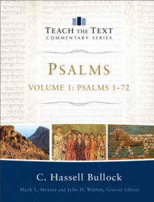 Psalms : Volume 1 (Teach the Text Commentary Series) : Psalms 1-72