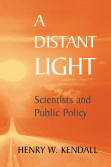 A Distant Light : Scientists and Public Policy