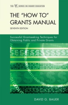 The 'How to' Grants Manual : Successful Grantseeking Techniques for Obtaining Public and Private Grants