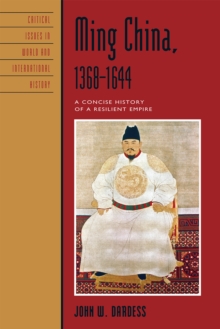 Ming China, 1368-1644 : A Concise History of a Resilient Empire