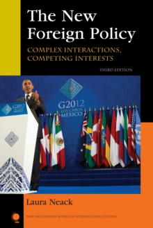 The New Foreign Policy : Complex Interactions, Competing Interests