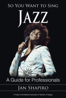 So You Want to Sing Jazz : A Guide for Professionals