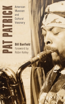 Pat Patrick : American Musician and Cultural Visionary