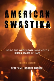 American Swastika : Inside the White Power Movement's Hidden Spaces of Hate