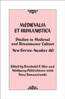 Medievalia et Humanistica, No. 40 : Studies in Medieval and Renaissance Culture: New Series