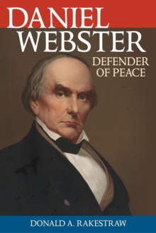 Daniel Webster : Defender of Peace