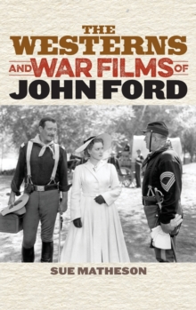 The Westerns and War Films of John Ford