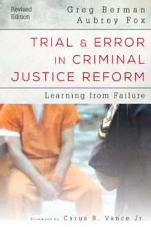 Trial and Error in Criminal Justice Reform : Learning from Failure