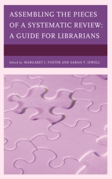 Assembling the Pieces of a Systematic Review : A Guide for Librarians