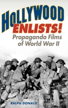 Hollywood Enlists! : Propaganda Films of World War II