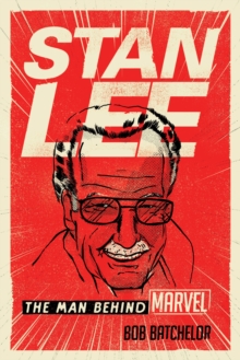 Stan Lee : The Man behind Marvel